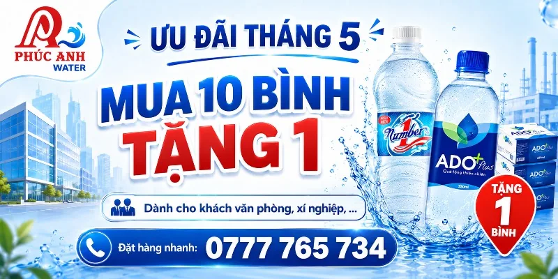 Ưu đãi tháng 5: mua 10 bình tặng 1 cho khách văn phòng, xí nghiệp,...